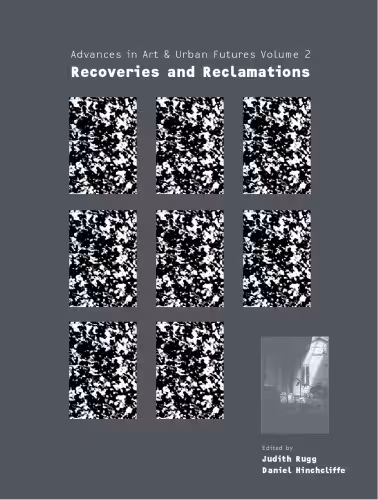 خرید و دانلود نسخه کامل کتاب Advances in Art & Urban Futures: Recoveries and Reclamations (Advances in Art & Urban Futures)