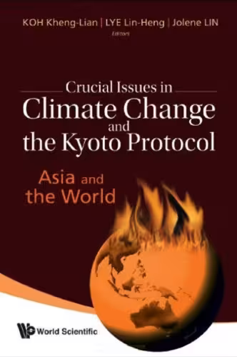 خرید و دانلود نسخه کامل کتاب Crucial Issues in Climate Change and the Kyoto Protocol: Asia and the World