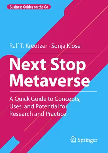 خرید و دانلود نسخه کامل کتاب Next Stop Metaverse: A Quick Guide to Concepts, Uses, and Potential for Research and Practice