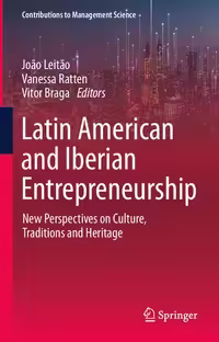 خرید و دانلود نسخه کامل کتاب Latin American and Iberian Entrepreneurship: New Perspectives on Culture, Traditions and Heritage