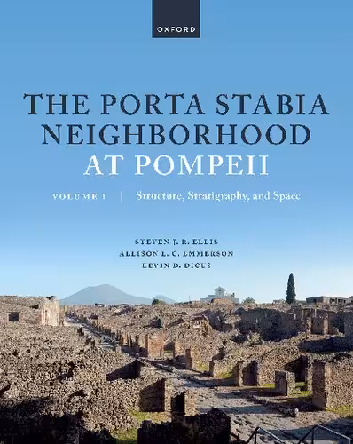 خرید و دانلود نسخه کامل کتاب The Porta Stabia Neighborhood at Pompeii, Volume I: Structure, Stratigraphy, and Space