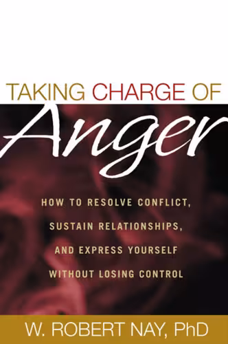 خرید و دانلود نسخه کامل کتاب Taking Charge of Anger: How to Resolve Conflict, Sustain Relationships, and Express Yourself without Losing Control