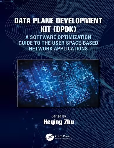 خرید و دانلود نسخه کامل کتاب Data Plane Development Kit (DPDK): A Software Optimization Guide to the User Space-Based Network Applications