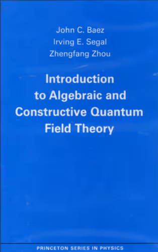 خرید و دانلود نسخه کامل کتاب Introduction to Algebraic and Constructive Quantum Field Theory
