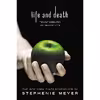 کتاب Life and Death اثر Stephenie Meyer انتشارات Little, Brown Books for Young Readers
