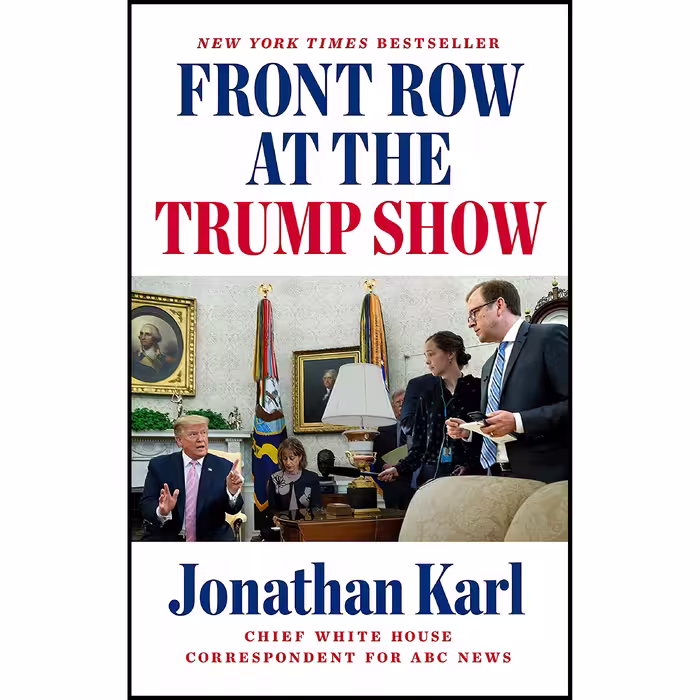 کتاب Front Row at the Trump Show اثر Jonathan Karl انتشارات Dutton