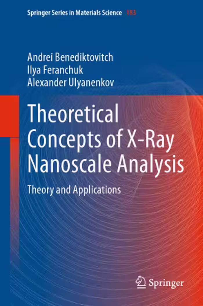 خرید و دانلود نسخه کامل کتاب Theoretical Concepts of X-Ray Nanoscale Analysis: Theory and Applications