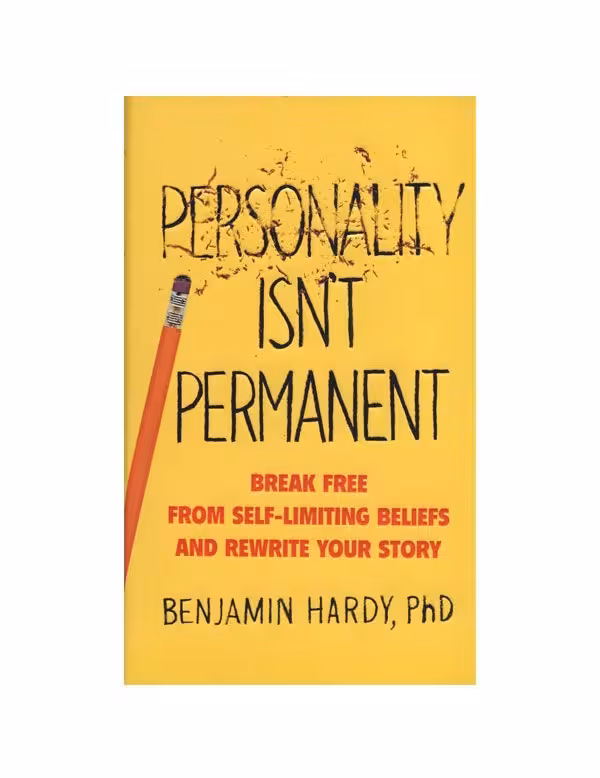رمان انگلیسی Personality Isn’t Permanent اثر Benjamin Hardy