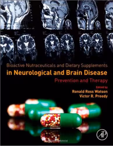 خرید و دانلود نسخه کامل کتاب Bioactive Nutraceuticals and Dietary Supplements in Neurological and Brain Disease: Prevention and Therapy