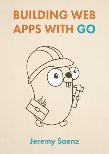 خرید و دانلود نسخه کامل کتاب Building Web Apps with Go