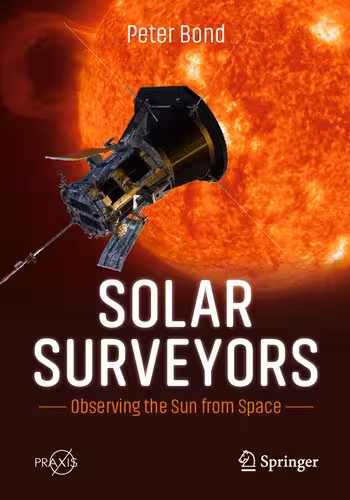 خرید و دانلود نسخه کامل کتاب Solar Surveyors : Observing the Sun from Space