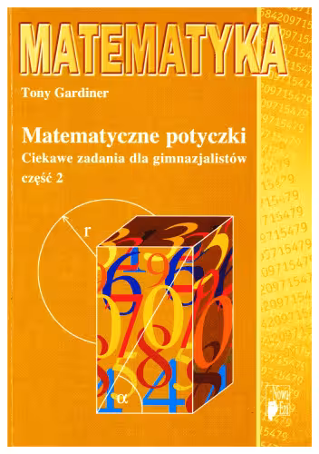خرید و دانلود نسخه کامل کتاب Matematyczne potyczki. Ciekawe zadania dla gimnazjalistów, cz. 2
