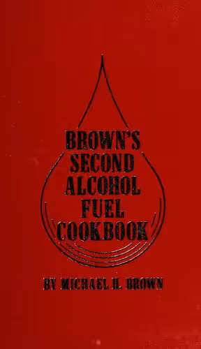 خرید و دانلود نسخه کامل کتاب Brown&#039;s Second Alcohol Fuel Cookbook