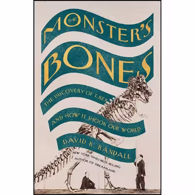 کتاب The Monster ;s Bones اثر David K. Randall انتشارات W. W. Norton &amp; Company