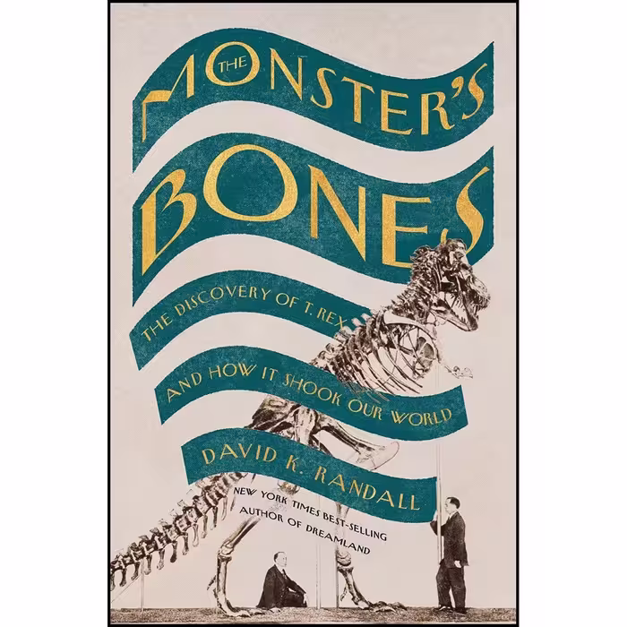 کتاب The Monster ;s Bones اثر David K. Randall انتشارات W. W. Norton &amp; Company