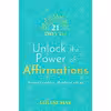کتاب 21 Days to Unlock the Power of Affirmations اثر Louise L. Hay and Tammy Appenzellar انتشارات Hay House UK
