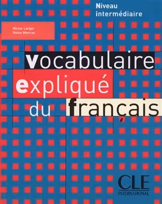 کتاب زبان فرانسه وکبیولر اکسپلیک Vocabulaire explique du français – intermediaire