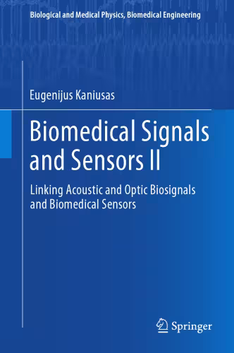 خرید و دانلود نسخه کامل کتاب Biomedical Signals and Sensors II: Linking Acoustic and Optic Biosignals and Biomedical Sensors