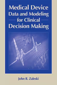 خرید و دانلود نسخه کامل کتاب Medical Device Data and Modeling for Clinical Decision Making (Artech House Series Bioinformatics &amp; Biomedical Imaging)