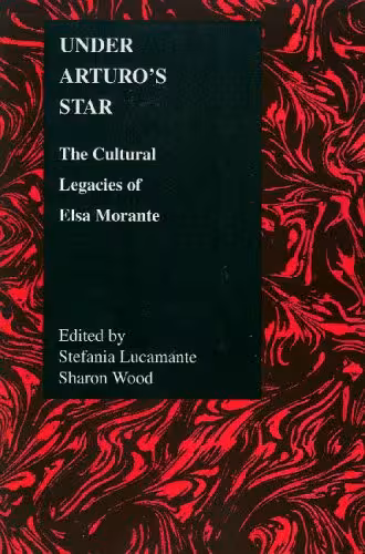 خرید و دانلود نسخه کامل کتاب Under Arturo's Star: The Cultural Legacies of Elsa Morante (Purdue Studies in Romance Literature)