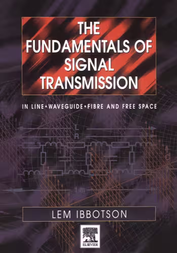خرید و دانلود نسخه کامل کتاب The Fundamentals of Signal Transmission, Optical Fibre, Waveguides and Free Space