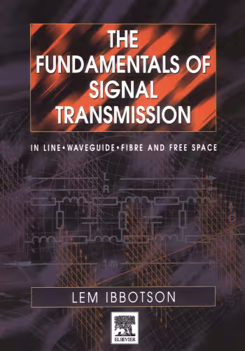خرید و دانلود نسخه کامل کتاب The Fundamentals of Signal Transmission, Optical Fibre, Waveguides and Free Space