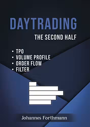 خرید و دانلود نسخه کامل کتاب Daytrading The Second Half: TPO, Volume Profile, Order Flow, Filter - Pdf