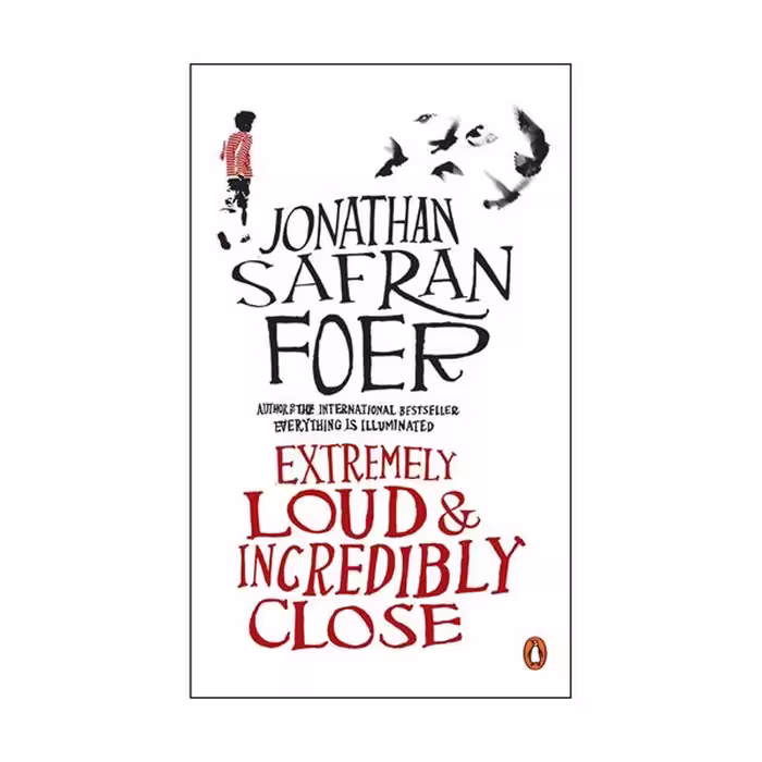 Extremely Loud & Incredibly Close – Jonathan Safran Foer