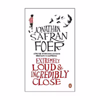 Extremely Loud & Incredibly Close – Jonathan Safran Foer