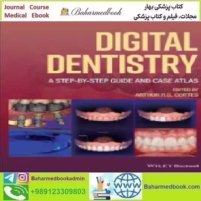 Digital Dentistry A Step by Step Guide and Case Atlas 2022 T