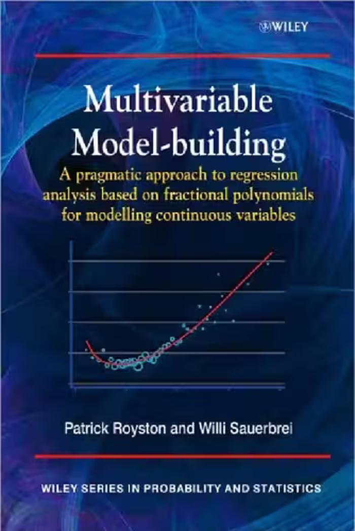 خرید و دانلود نسخه کامل کتاب Multivariable Model - Building: A Pragmatic Approach to Regression Analysis based on Fractional Polynomials for Modelling Continuous Variables
