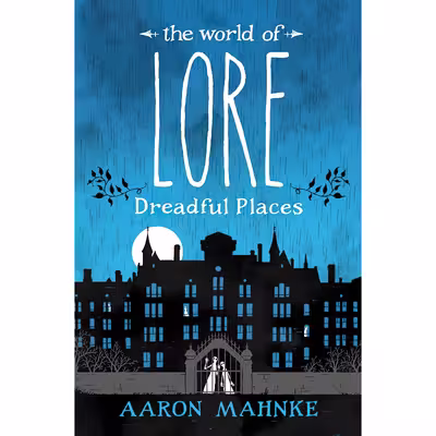 کتاب The World of Lore اثر Aaron Mahnke انتشارات Del Rey