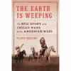 کتاب The Earth Is Weeping اثر Peter Cozzens انتشارات Random House, Inc
