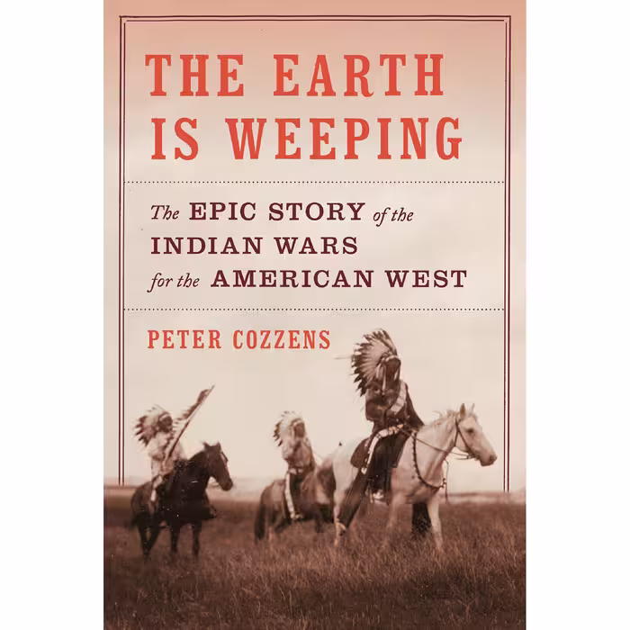 کتاب The Earth Is Weeping اثر Peter Cozzens انتشارات Random House, Inc