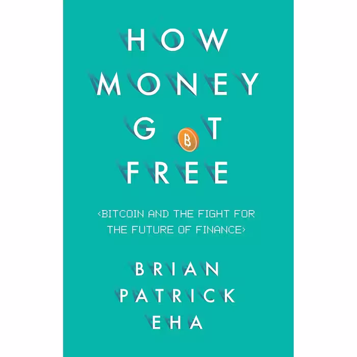 کتاب How Money Got Free اثر Brian Patrick Eha انتشارات Oneworld Publications