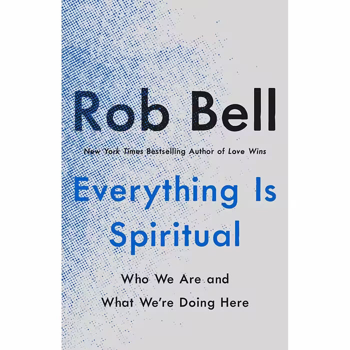 کتاب Everything Is Spiritual اثر Rob Bell انتشارات St. Martins Essentials