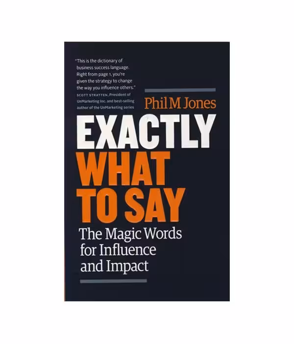 رمان انگلیسی Exactly What to Say اثر Phil M. Jones
