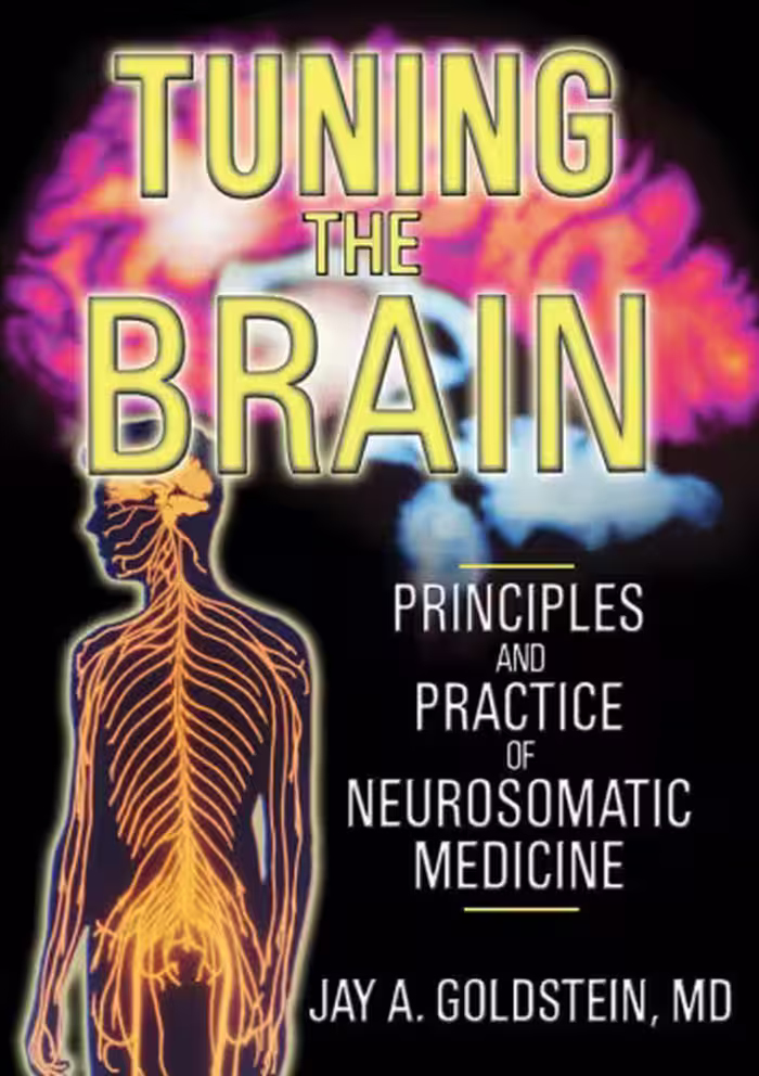 خرید و دانلود نسخه کامل کتاب Tuning the Brain: Principles and Practice of Neurosomatic Medicine