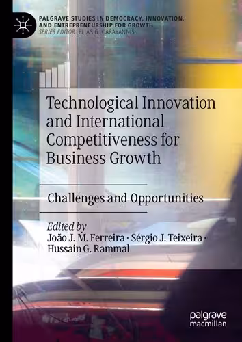 خرید و دانلود نسخه کامل کتاب Technological Innovation and International Competitiveness for Business Growth: Challenges and Opportunities