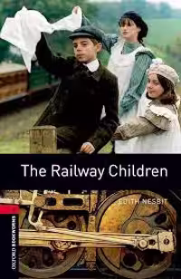 Oxford Bookworms 3 The Railway Children