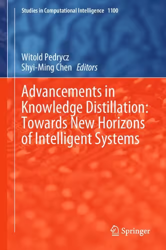 خرید و دانلود نسخه کامل کتاب Advancements in Knowledge Distillation: Towards New Horizons of Intelligent Systems