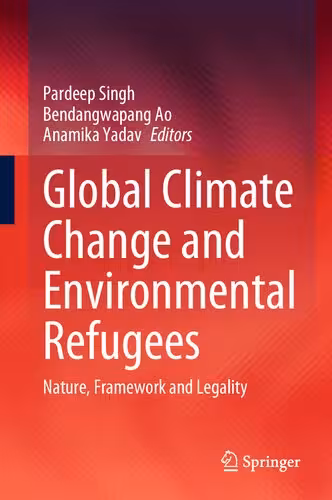 خرید و دانلود نسخه کامل کتاب Global Climate Change and Environmental Refugees: Nature, Framework and Legality