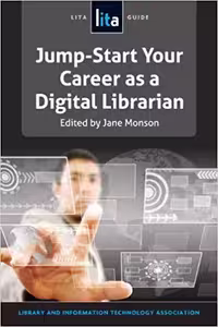 خرید و دانلود نسخه کامل کتاب Jump-Start Your Career as a Digital Librarian: A LITA Guide