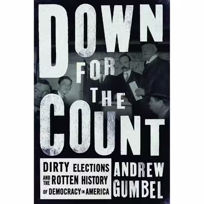 کتاب Down for the Count اثر Andrew Gumbel انتشارات The New Press