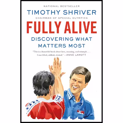 کتاب Fully Alive اثر Timothy Shriver انتشارات Sarah Crichton Books