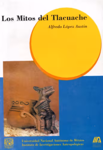 خرید و دانلود نسخه کامل کتاب Los mitos del tlacuache. Caminos de la mitología mesoamericana