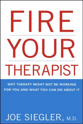 خرید و دانلود نسخه کامل کتاب Fire Your Therapist: Why Therapy Might Not Be Working for You and What You Can Do about It