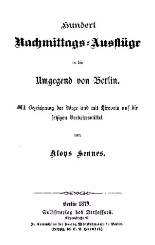 خرید و دانلود نسخه کامل کتاب Hundert Nachmittags-Ausflüge in die Umgegend von Berlin ; mit Bezeichnung der Wege und mit Hinweis auf die jetzigen Verkehrswege