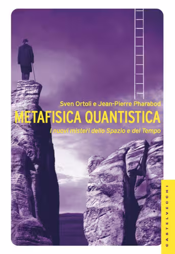 خرید و دانلود نسخه کامل کتاب Metafisica quantistica. I nuovi misteri dello spazio e del tempo. Ediz. illustrata