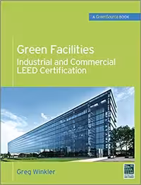 خرید و دانلود نسخه کامل کتاب Green Facilities: Industrial and Commercial LEED Certification (GreenSource) (McGraw-Hill&#039;s Greensource)[2011] - PDF